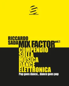 Mix Factor - Compendio sulla musica dance elettronica Vol. 1
