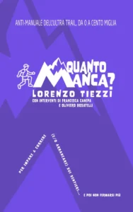 Quanto manca?: Anti-manuale dell'ultra trail, da 0 a cento miglia